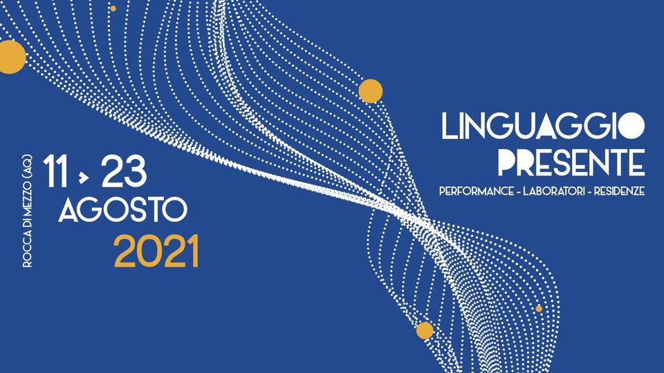TIQ - TEATRO IN QUOTA 2021 IL LINGUAGGIO PRESENTE (10 - 23 AGOSTO 2021)