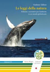 Presentazione del libro di Giuliano Tallone: 'Le leggi della natura. Politiche e normative per l'ambiente in un mondo globalizzato'