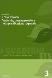 Il Caso Toscana. Ambiente, paesaggio natura nella pianificazione regionale