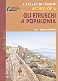 Gli Etruschi a Populonia - per le scuole primarie