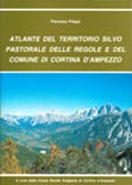 Atlante del territorio silvo-pastorale delle Regole e del Comune di Cortina d'Ampezzo