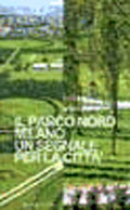 Il Parco Nord Milano: un segnale per la cittÃ 