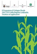 Il Programma di Sviluppo Rurale 2007-2013 della Regione Lombardia. Struttura ed applicazioni