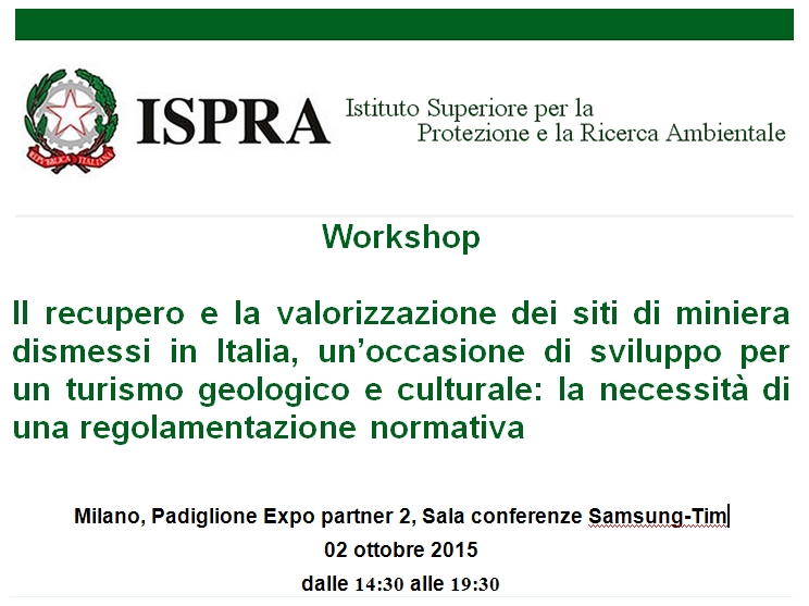 Workshop: Il recupero e la valorizzazione dei siti di miniera dismessi in Italia, un'occasione di sviluppo per un turismo geologico e culturale: la necessità di una regolamentazione normativa