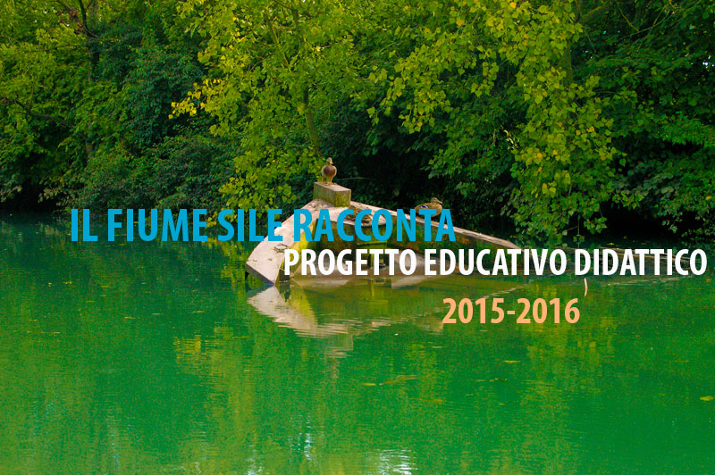 Pubblicato il progetto attività di educazione ambientale Il Fiume Sile racconta, rivolto alle strutture scolastiche