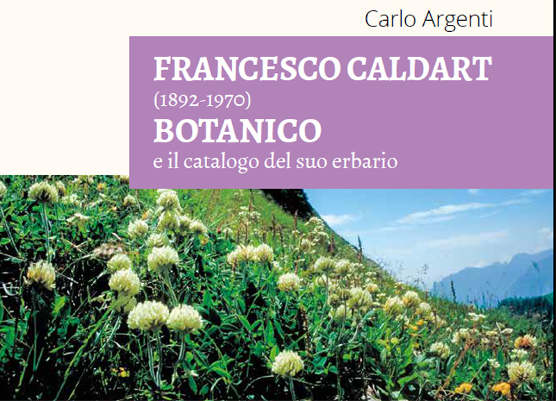 Francesco Caldart (1892-1970) botanico e il suo erbario