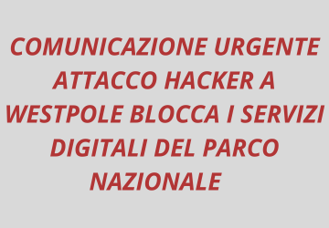 attacco hacker a WestPole blocca i servizi digitali del Parco 
