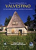 Escursioni Etnografiche in Valvestino: il vecchio confine Austro - Ungarico