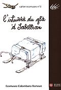 Cahier Ecomuseo n. 03. L'IstuarÃ¤ du glÃ  'd SabÃ«ltran - La storia del ghiaccio di Salbertrand