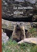 La marmotta alpina nel settore lombardo del Parco Nazionale dello Stelvio