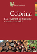 Colorina - Sala Appunti di micologia e sentieri tematici