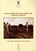 Applicazione dei Regolamenti CEE 2078/92 e 2080/92 nel Parco Agricolo Sud Milano