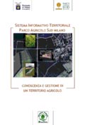 Sistema Informativo Territoriale Parco Agricolo Sud Milano - Conoscenza e gestione di un territorio agricolo