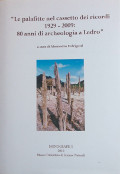 Le palafitte nel cassetto dei ricordi 1929 â 2009: 80 anni di archeologia a Ledro
